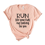 Run like your kids are looking for you