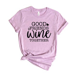 Good Friends Wine Together