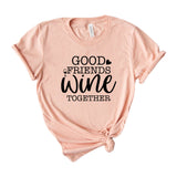 Good Friends Wine Together