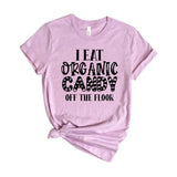 I eat organic candy off the floor