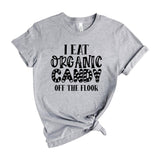 I eat organic candy off the floor