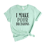 I Make  Pour Decisions