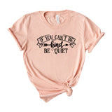 If you cant be Kind be Quiet