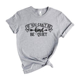 If you cant be Kind be Quiet