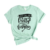 Just Call Me Pretty And Take Me Fishing