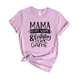 Mama Is My Name & Fishing Is My Game