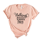 Nothing easy is worth Doing