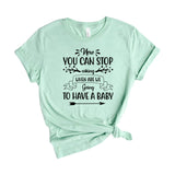 Now you can stop asking when are we going to have a baby