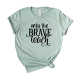 Only Brave Teach