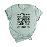 The best teachers teach from the heart 1