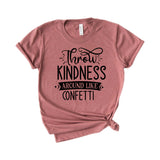 Throw kindness around like confetti