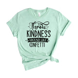 Throw kindness around like confetti