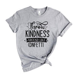Throw kindness around like confetti