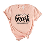 wash brush floss flush