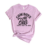 Cow boys and beer thats why i'm here