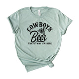 Cow boys and beer thats why i'm here