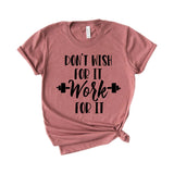 Don't wish work for it