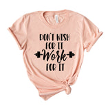 Don't wish work for it