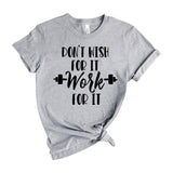 Don't wish work for it