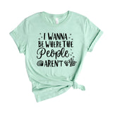 I wanna be where the people aren't