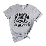 I wanna be where the people aren't