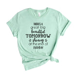 There is a great big beautiful tomorrow shining at the end of everyday